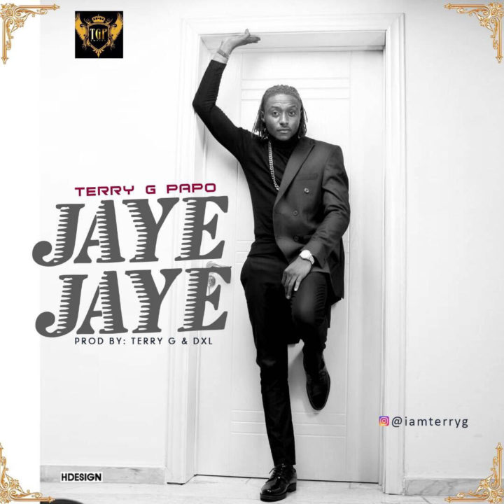 NEW MUSIC: TERRY G PAPO – JAYE JAYE