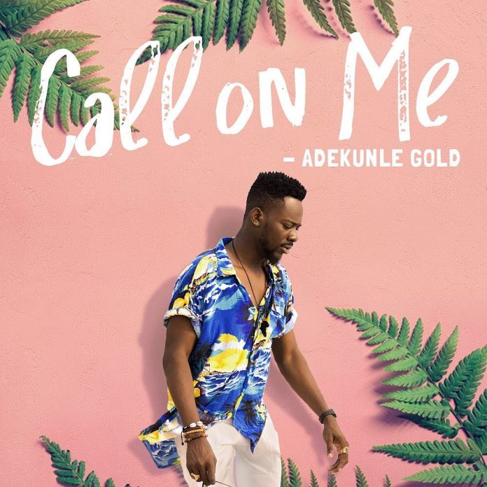 New Music: Adekunle Gold - “Call On Me”