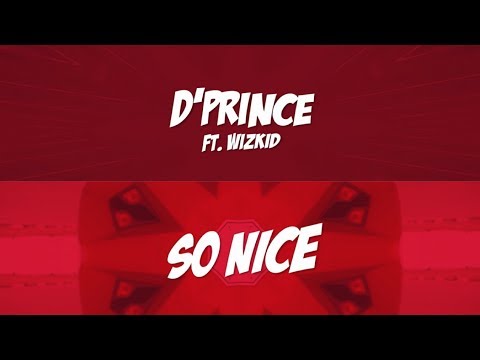 D’Prince, Wizkid, So Nice