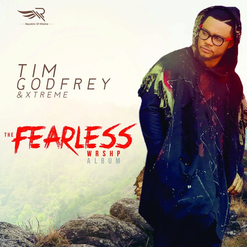 Tim Godfrey Announces Release of His 5th Studio Album 'The FEARLESS WRSHP Album'