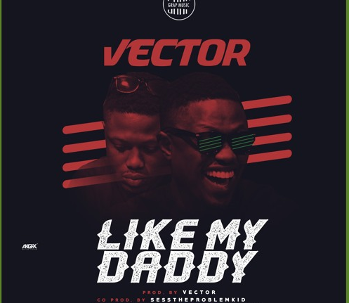 New Music, Vector, Like My Daddy