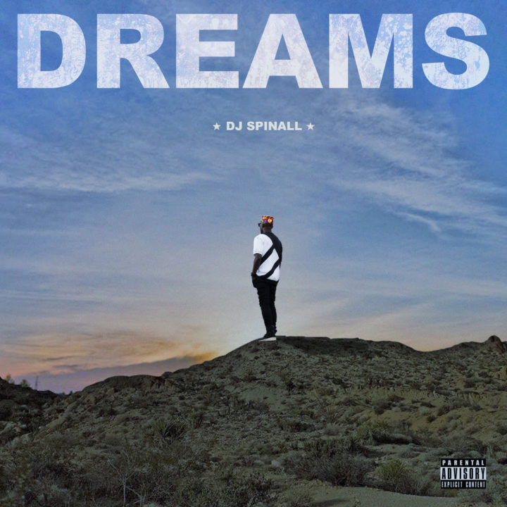 DJ Spinall Unveils Cover Art For New Album “DREAMS”