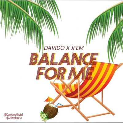 Davido x Jfem – Balance For Me [New Song]