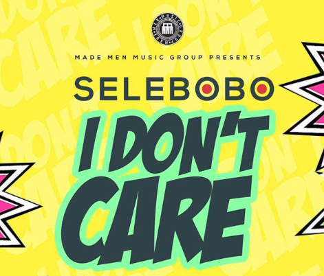 Selebobo – I Don't Care