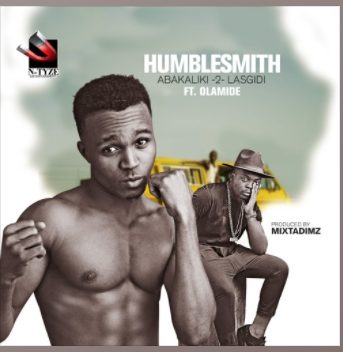 New Music: Humblesmith – Abakaliki 2 Lasgidi ft. Olamide