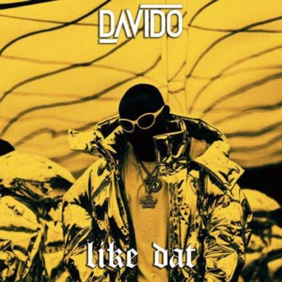 Davido – Like Dat (Prod. by Shizzi) [New Song]