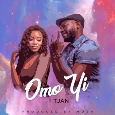 Tjan – Omo Yi [New Video]