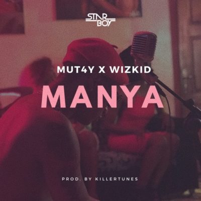 Wizkid x Mut4Y – Manya (New Song + Lyrics