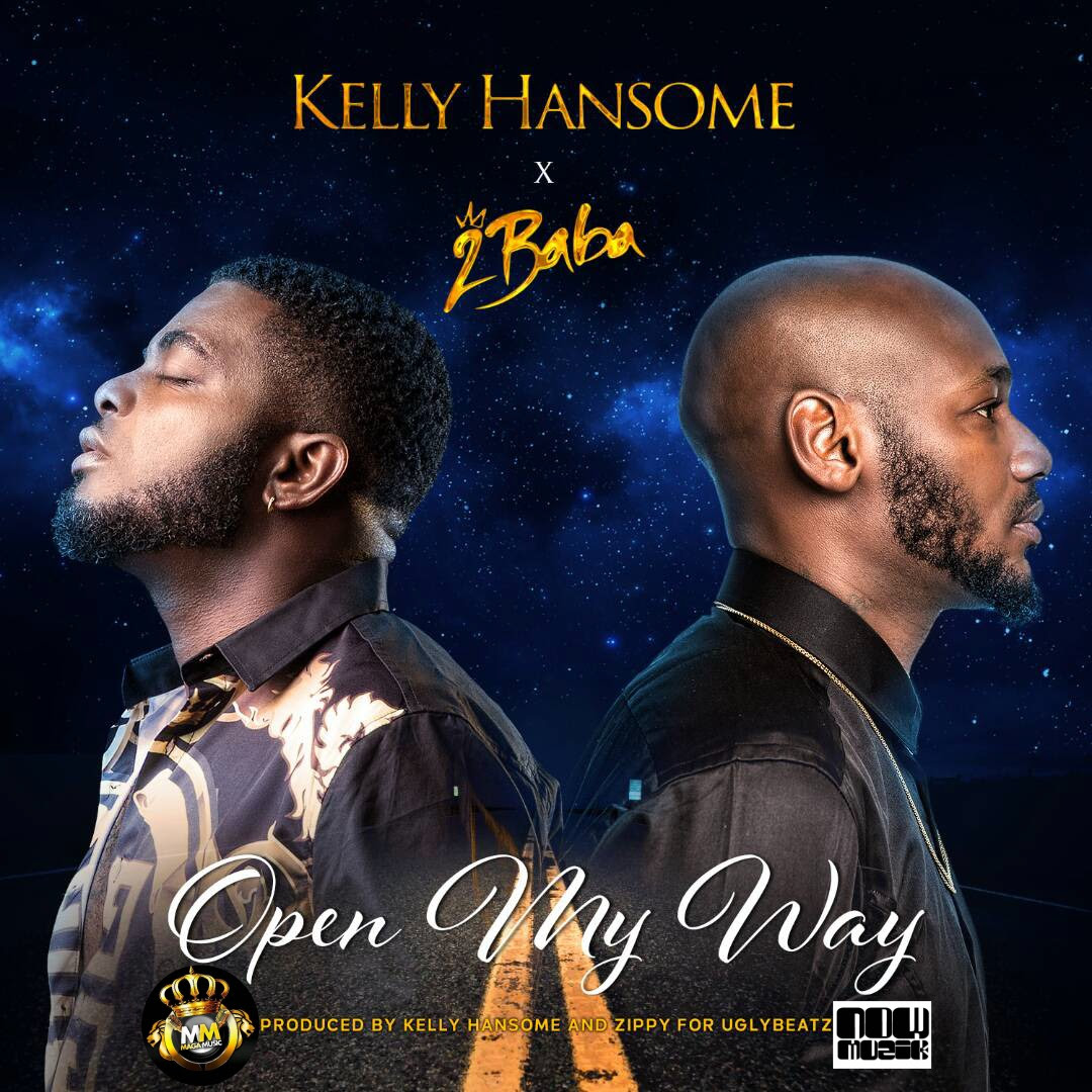 New Music: Kelly Hansome ft. 2Baba – Open My Way