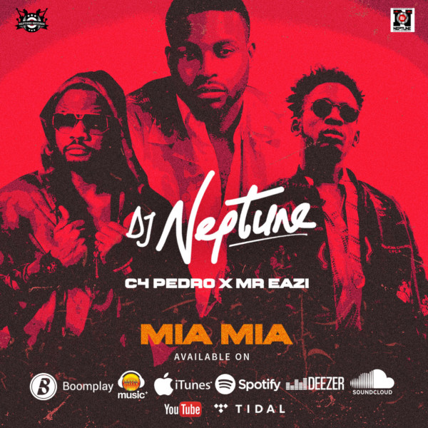New Music: DJ Neptune feat. Mr Eazi & C4 Pedro – Mia Mia