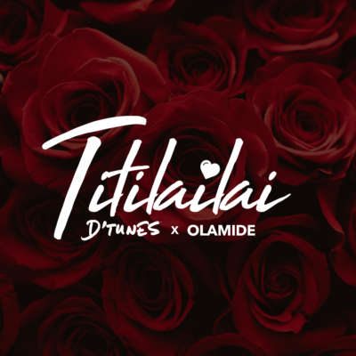 D’tunes ft. Olamide – Titilailai [New Song]