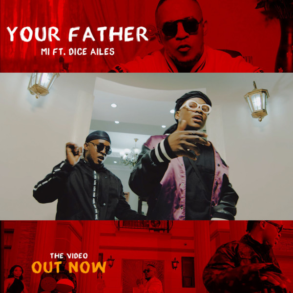 New Video: M.I Abaga feat. Dice Ailes – Your Father