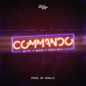 Mut4y ft. Wizkid & Ceeza Milli – Commando (Produced by Spellz)