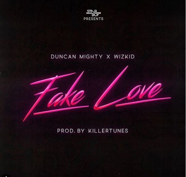 Duncan Mighty x Wizkid Team up in Fake Love