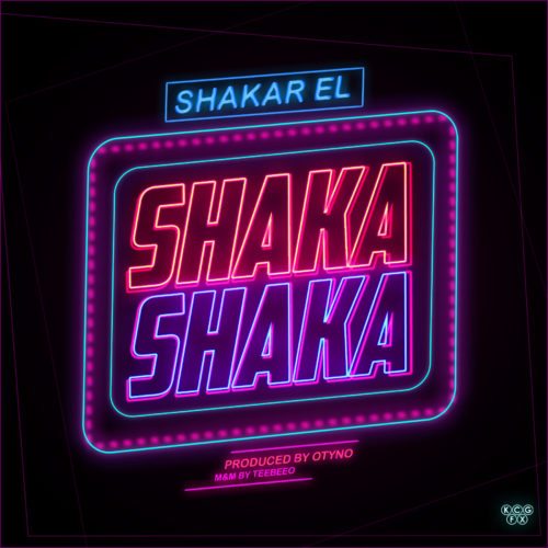 New Music: Shakar EL – “Shaka Shaka” (produced by Otyno)