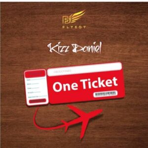 Kizz Daniel set to drop a brand new single – One Ticket