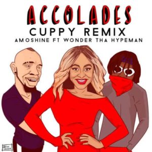 Amoshine – “Accolades” ft. Wonder Tha Hypeman (Cuppy Remix)