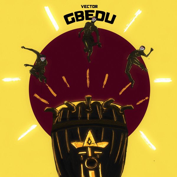 Vector Returns With Vibrant New Single "Gbedu" | Fab.ng
