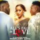 All’s Fair In Love Hits N90 Million In Ticket Sales | Fab.ng