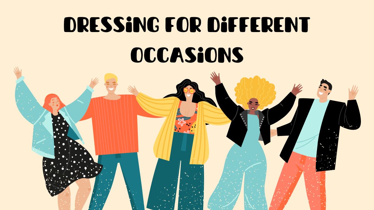 Dressing for different occasions | fab.ng